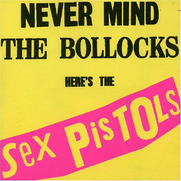 The Sex Pistols: Never Mind the Bullocks